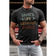 Black What's Life Without Goals Graphic Print Short Sleeve T Shirt